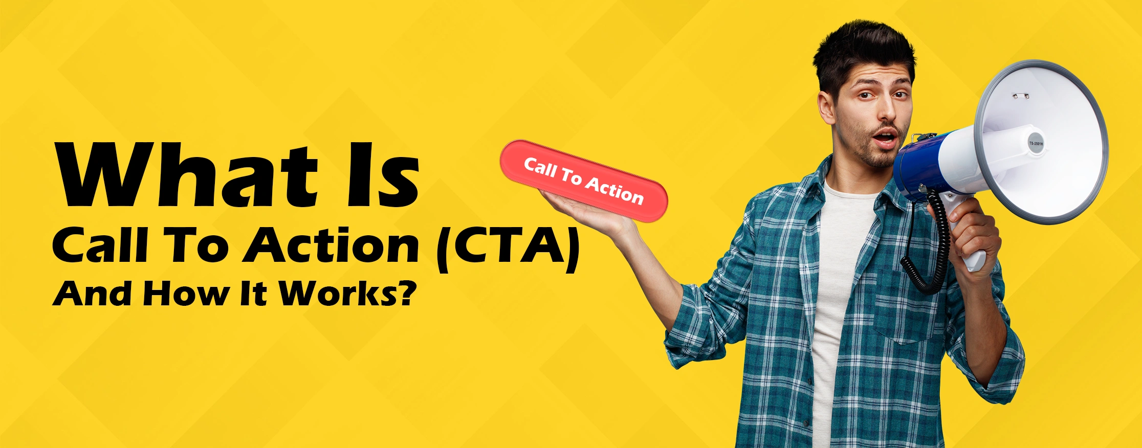 What Is A Call To Action (CTA) And How It Works?